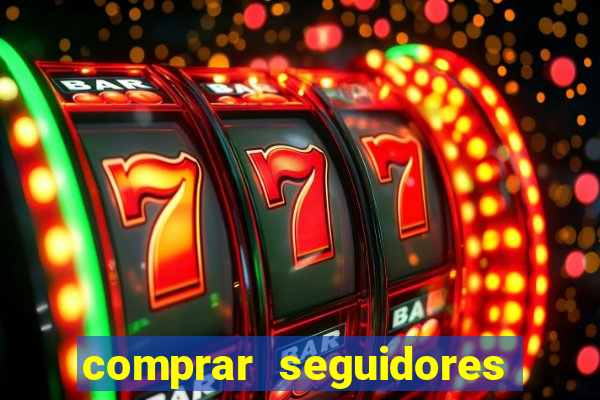 comprar seguidores reais instagram barato